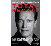 Total recall - L'incroyable et véridique histoire de ma vie - Arnold Schwarzenegger - Presses De La Cite - broché - Biographie