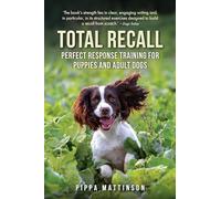 Total Recall: Perfect Response Training for Puppies and Adult Dogs