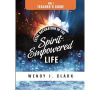 Total Saturation in the Spirit-Empowered Life: Vol 1; Teacher's Guide
