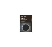 Total Solar Eclipses And How To Observe Them