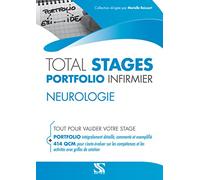 TOTAL STAGES infirmier Portfolio infirmier - NEUROLOGIE (Tout pour valider son stage : portfolio exemplifié, 414 QCM détaillées par compétences et activités)