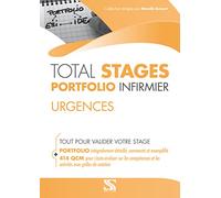 TOTAL STAGES infirmier Portfolio infirmier - URGENCES (Tout pour valider son stage : portfolio exemplifié, 414 QCM détaillées par compétences et activités)