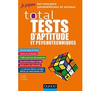 TOTAL Tests d'aptitude et psychotechniques - Concours paramédicaux et sociaux: Concours paramédicaux et sociaux : IFAP, Ortho, Ergothérapeute...