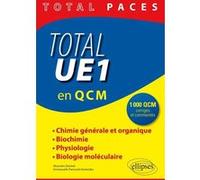 Total UE1 en 1000 QCM : Chimie générale et organique - Biochimie - Physiologie - Biologie moléculaire Emmanuelle Tiennault-Desbordes (Auteur), Mounaïm Ghorbal (Auteur)