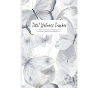 Total Wellness Tracker: 12-Week Wellness Journal - Food Log, Fitness Tracker, Habit Tracker, Weight Tracker, Gratitude Journal. Gray Cover | Undated | 5.5x8.5 | 229 pages