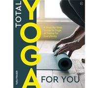 Total Yoga for You by Tara Fraser Tara Fraser (Auteur)