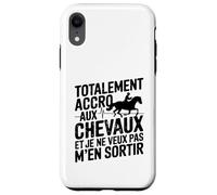 Totalement Accro Aux Chevaux Et Je Ne Veux Pas Men Sortir Coque pour iPhone XR