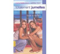 Totalement jumelles, tome 5 : La Vérité, toute la vérité