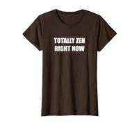 Totalement Zen en ce Moment T-Shirt, Femme, Marron, XS