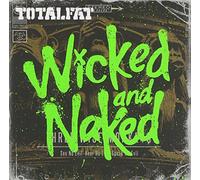 Totalfat - Wicked & Naked [Import]