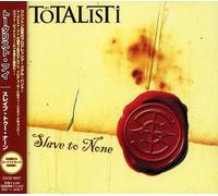 Totalisti - Slave to None [Import]