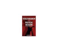 Totalitarianism And Political Religion
