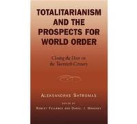 Totalitarianism and the Prospects for World Order by Aleksandras Shtromas Alexander Shtromas, Daniel J. Mahoney, Robert K. Faulkner (Auteur)