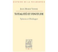 Totalité et finitude Spinoza et Heidegger - Jean-Marie Vaysse - Vrin - broché - Essai