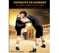 TOTALITY IN COMBAT: A Compilation of Modern Pankration Skills
