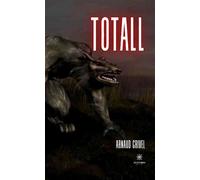 Totall - Arnaud Grivel - Le Lys Bleu - broché - Nouvelles
