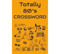 Totally 80's Crossword: A throwback puzzle book for 80's fans