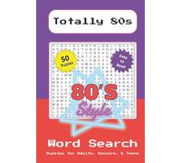 Totally 80s Word Search Puzzle Book: Relaxing Word Search Puzzles Celebrating Neon Fashion, Retro Slang, and Totally Awesome 1980s Pop Culture | 50 ... Nostalgia Lovers, Birthdays, and Leisure Time