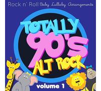 Totally 90's Alt Rock Lullabies, Vol.1 (Various Artist)