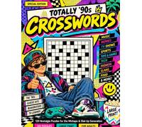 Totally '90s Crosswords: 120 Nostalgia Puzzles for the Mixtape & Dial-Up Generation