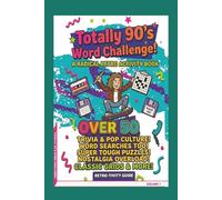 Totally 90's Word Challenge: A Radical Retro Activity Book: Large Print 90s Nostalgia Crossword Puzzles - 50+ Fun & Easy Puzzles for Travel and Relaxation (6x9)
