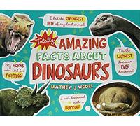 Totally Amazing Facts About Dinosaurs