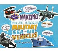 Totally Amazing Facts About Military Sea And Air Vehicles