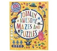 Totally Awesome Mazes and Puzzles Over 200 BrainBending Challenges by William C Potter & Becky Wilson & Parragon Books William C Potter , Becky Wilson , Parragon Books (Auteur)