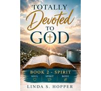 Totally Devoted To God Book Two - Spirit
