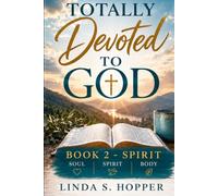 Totally Devoted To God Book Two - Spirit