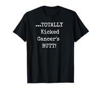 Totally Kicked Cancers Butt - Sensibilisation aux survivants T-Shirt