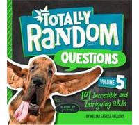 Totally Random Questions Volume 5 by Melina Gerosa Bellows Melina Gerosa Bellows (Auteur)