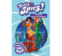 Totally Spies - La mission dont tu es l'espion·ne