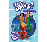 Totally Spies - La mission dont tu es l'espion·ne