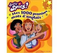 Totally Spies ! : Mes 1000 premiers mots d'anglais !