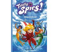 Totally Spies, Tome 05 Viking à bâbord ! - Lou Allori - Bayard Jeunesse - Poche - Roman cadet