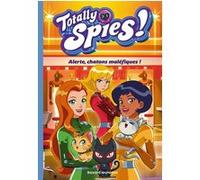 Totally Spies, Tome 06: Alerte, chatons maléfiques !