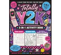 Totally Y2K 3-in-1 Activity Book: A Retro Word Search, Trivia & Coloring Book Featuring Y2K Fashion, Gaming, Music, Tech, Mall Culture, and Early 2000s Nostalgia