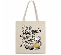 Tote bag À la pétanque je tire et je pinte - Imprimé en France - Sac en toile coton 100% bio - Cadeau Anniversaire Apéro Humour original rigolo