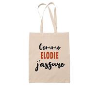 Tote Bag Comme Elodie J'assure - Sac - Idée Tote Bag Personnalisable Cadeau Anniversaire Fête Original Famille Travail Départ Collègue Retraite Noël.