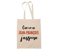 Tote Bag Comme Jean-François J'assure - Sac - Idée Tote Bag Personnalisable Cadeau Anniversaire Fête Original Famille Travail Départ Collègue Retraite Noël.
