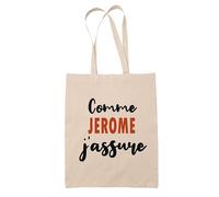 Tote Bag Comme Jerome J'assure - Sac - Idée Tote Bag Personnalisable Cadeau Anniversaire Fête Original Famille Travail Départ Collègue Retraite Noël.
