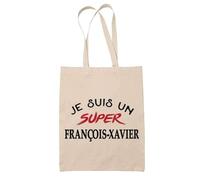 Tote Bag d'un Super François-Xavier - Sac - Idée Tote Bag Personnalisable Cadeau Anniversaire Fête Original Famille Travail Départ Collègue Retraite Noël.