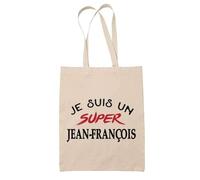 Tote Bag d'un Super Jean-François - Sac - Idée Tote Bag Personnalisable Cadeau Anniversaire Fête Original Famille Travail Départ Collègue Retraite Noël.