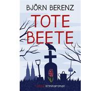 Tote Beete Ein humorvoller und warmherziger Kriminalroman, der auf dem Melaten-Friedhof in Köln spielt - Björn Berenz - Lübbe - ebook (ePub) - Livre