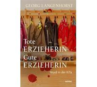 Tote Erzieherin - Gute Erzieherin: Mord in der KiTa. Kriminalroman