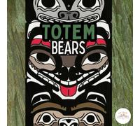 Totem Bears: A Tale Carved in Tree and Time: An interactive bedtime story and meditation for kids and families