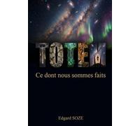 TOTEM: Ce dont nous sommes faits