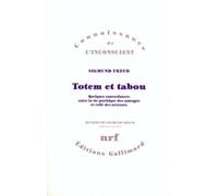 Sigmund Freud – Totem et tabou – Trad. Marielène Weber – Préface de François Gantheret – Gallimard