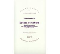 Totem et tabou - Quelques concordances entre la vie psychique des sauvages et celle des névrosés - Sigmund Freud - Gallimard - Livre